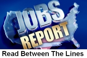 Jobs Report Read Between the Lines